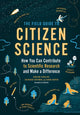 Book cover of: Field Guide to Citizen Science. By: Darlene Cavalier