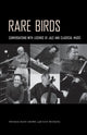 Book cover of: Rare Birds. By: Thomas Rain Crowe