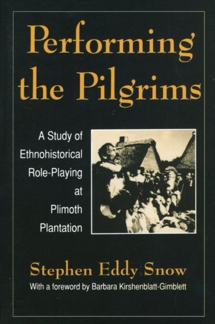 Book cover of: Performing the Pilgrims. By: Stephen Eddy Snow
