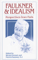 Book cover of: Faulkner and Idealism. By: Michel Gresset