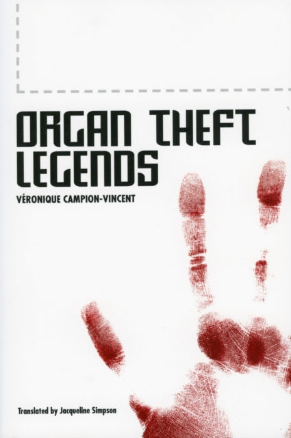 Book cover of: Organ Theft Legends. By: Véronique Campion-Vincent