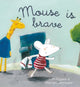 Book cover of: Mouse Is Brave. By: Judith Koppens