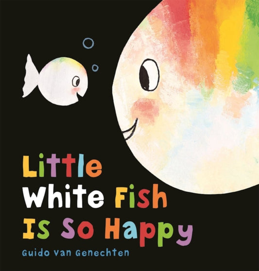 Book cover of: Little White Fish Is So Happy. By: Guido van Genechten
