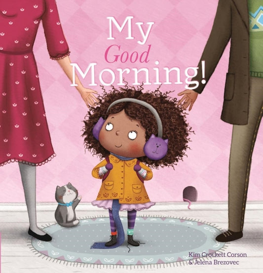 Book cover of: My Good Morning. By: Kim Crockett-Corson