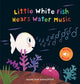 Book cover of: Little White Fish Hears Water Music. By: Guido van Genechten