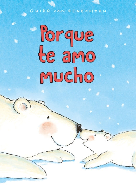 Book cover of: Porque te amo mucho. By: Guido van Genechten