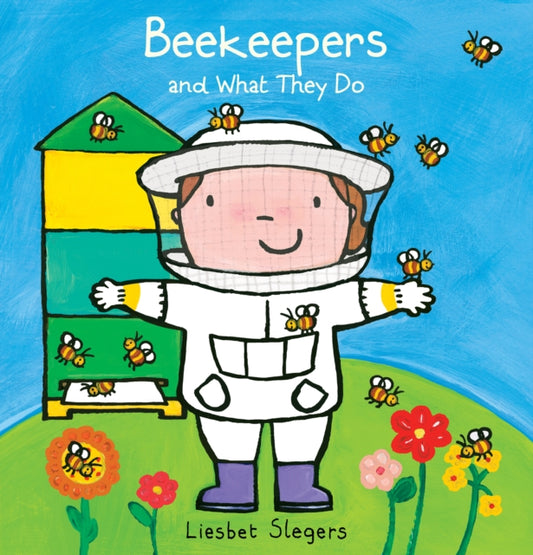 Book cover of: Beekeepers and What They Do. By: Liesbet Slegers