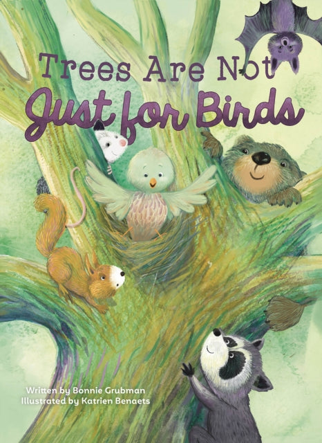 Book cover of: Trees Are Not Just for Birds. By: Bonnie Grubman