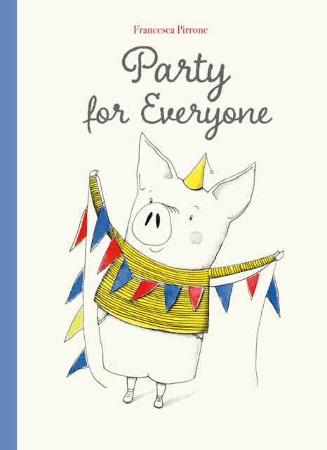 Book cover of: Party for Everyone. By: Francesca Pirrone