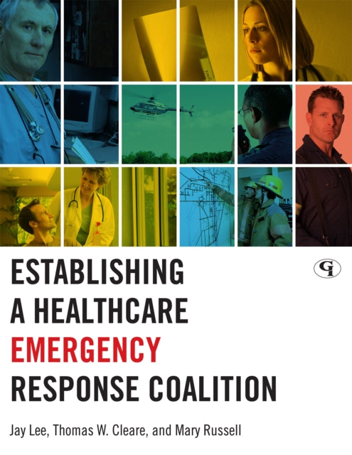 Book cover of: Establishing a Healthcare Emergency Response Coalition. By: Jay Lee