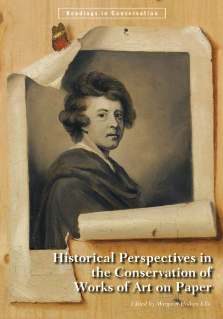 Book cover of: Historical Perspectives in the Conservation of Works of Art on Paper. By: Margaret Holben Ellis