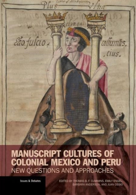 Book cover of: Manuscript Cultures of Colonial Mexico and Peru - New Questions and Approaches. By: Thomas B. F. Cummins