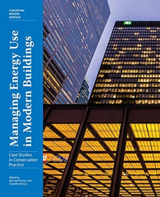 Book cover of: Managing Energy Use in Modern Buildings - Case Studies in Conservation Practice. By: Bernard Flaman
