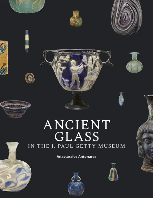 Book cover of: Ancient Glass in the J. Paul Getty Museum