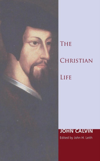 Book cover of: Christian Life. By: John Calvin