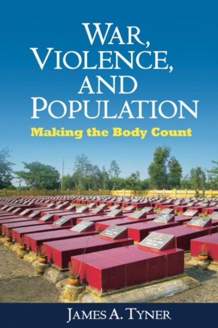 Book cover of: War, Violence, and Population. By: James A. Tyner