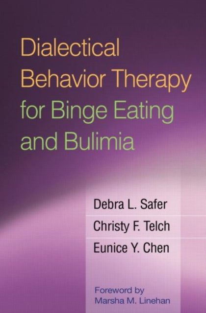 Book cover of: Dialectical Behavior Therapy for Binge Eating and Bulimia. By: Debra L. Safer