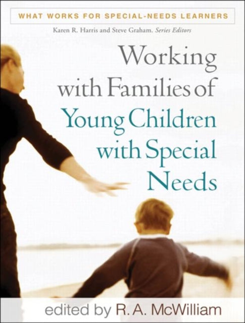 Book cover of: Working with Families of Young Children with Special Needs. By: R. A. McWilliam