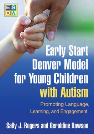 Early Start Denver Model for Young Children with Autism, First Edition