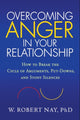 Book cover of: Overcoming Anger in Your Relationship. By: W. Robert Nay