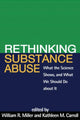 Book cover of: Rethinking Substance Abuse. By: William R. Miller