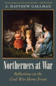 Book cover of: Northerners at War. By: J. Matthew Gallman