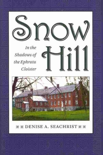 Book cover of: Snow Hill. By: Denise A. Seachrist