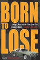 Book cover of: Born to Lose. By: James G. Hollock