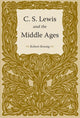 Book cover of: C. S. Lewis and the Middle Ages. By: Robert Boenig