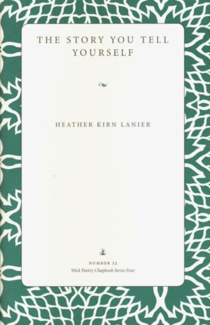 Book cover of: Story You Tell Yourself. By: Heather Kirn Lanier