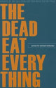Book cover of: Dead Eat Everything. By: Michael Mlekoday