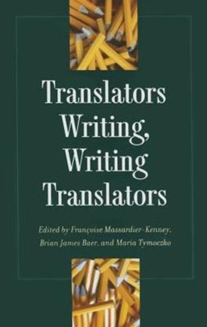 Book cover of: Translators Writing, Writing Translators. By: Françoise Massardier-Kenney