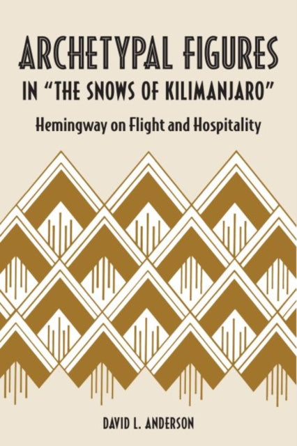 Book cover of: Archetypal Figures in "the Snows of Kilimanjaro. By: David L. Anderson