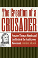 Book cover of: Creation of a Crusader. By: David C. Crago