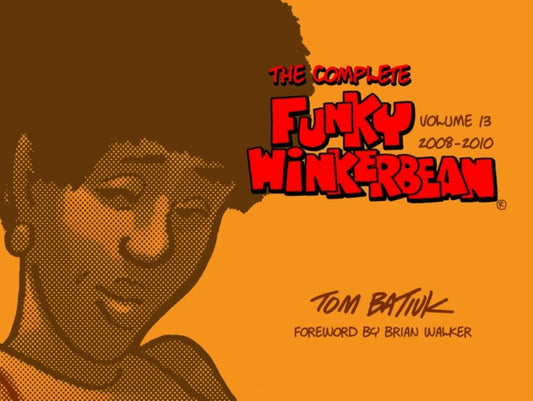 Book cover of: Complete Funky Winkerbean, Volume 13, 2008-2010. By: Tom Batiuk