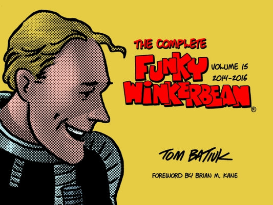 Book cover of: Complete Funky Winkerbean, Volume 15, 2014-2016