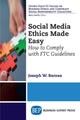 Book cover of: Social Media Ethics Made Easy. By: Joseph W. Barnes