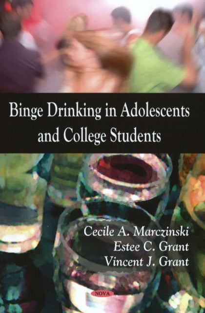 Book cover of: Binge Drinking in Adolescents & College Students. By: Cecile A. Marczinski