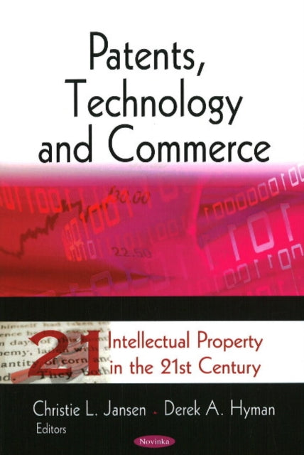 Book cover of: Patents, Technology & Commerce. By: Christie L. Jansen