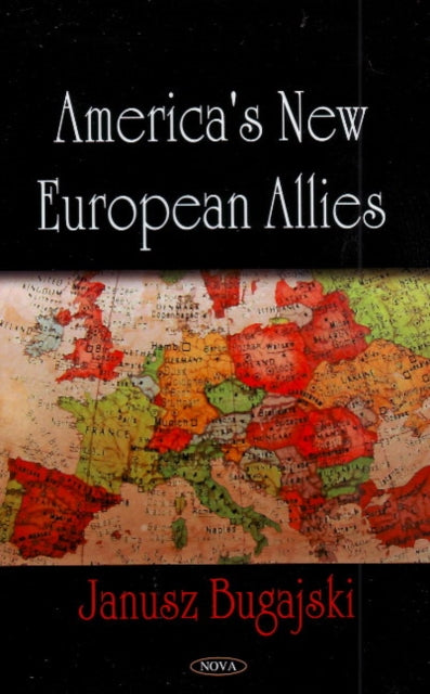 Book cover of: America's New European Allies. By: Janusz Bugajski