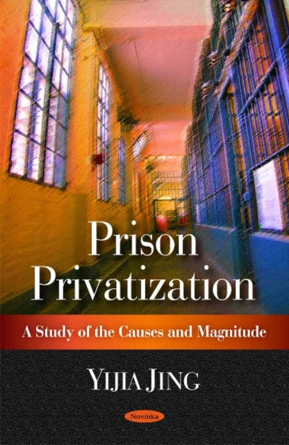 Book cover of: Prison Privatization. By: Yijia Jing