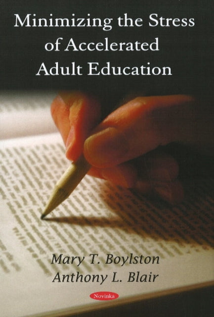 Book cover of: Minimizing the Stress of Accelerated Adult Education. By: Mary T. Boylston