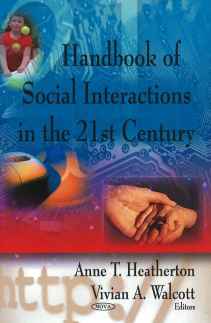 Book cover of: Handbook of Social Interactions in the 21st Century. By: Anne T. Heatherton