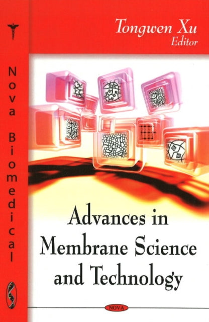 Book cover of: Advances in Membrane Science & Technology. By: Tongwen Xu