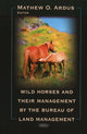 Book cover of: Wild Horses & their Management by the Bureau of Land Management