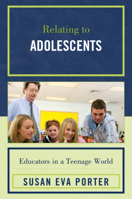 Book cover of: Relating to Adolescents. By: Susan Eva Porter