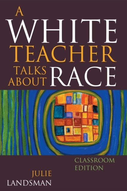 Book cover of: White Teacher Talks about Race. By: Julie Landsman