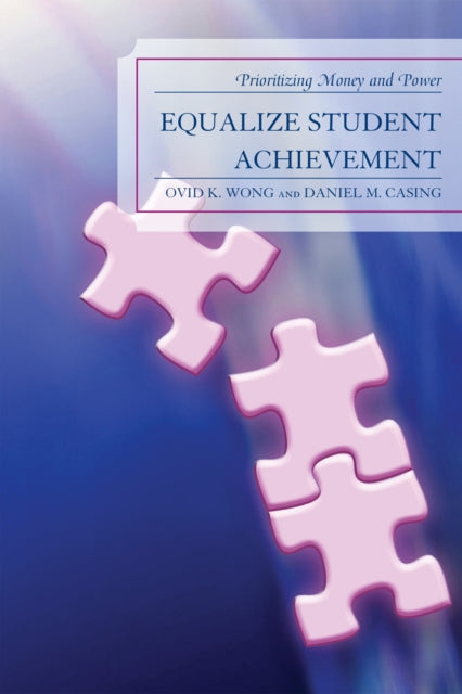 Book cover of: Equalize Student Achievement. By: Ovid K. Wong