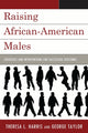 Book cover of: Raising African-American Males. By: Theresa Harris