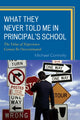 Book cover of: What They Never Told Me in Principal's School. By: Michael Connolly